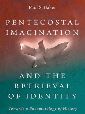 cover image of Pentecostal Imagination and the Retrieval of Identity